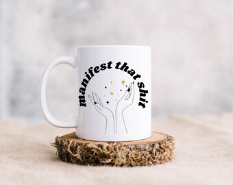 Manifest That Sh*t Mug | Witchy Mug | Spiritual Mug | Crystal Lover Mug | Mystical Mug