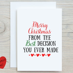 Funny Christmas Card For Husband, Wife | Holiday Card | Merry Christmas From The Best Decision You Ever Made | Love Card