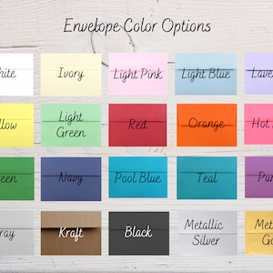 May include: A chart showing 20 different envelope color options. The colors include white, ivory, light pink, light blue, lavender, yellow, light green, red, orange, hot pink, green, navy, pool blue, teal, purple, gray, kraft, black, metallic silver, and metallic gold.
