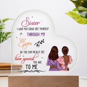 Sister Acrylic Heart Shaped Plaque - Meaningful and Thoughtful Gift for your Sister, Wooden or LED Base