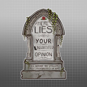 Graveyard sticker: &#39;Here lies your unsolicited opinion&#39;