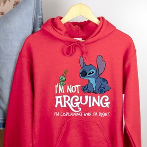 I'm Not Arguing Stitch Hoodie, Disney Stitch Hoodie, Lilo And Stitch, Disney Movie Sweatshirt, Stitch Fun Hoodie, Disney Stitch Sweatshirt