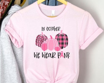 In October We Wear Pink Pumpkins T-Shirt, Cancer Fighter Shirt, Breast Cancer Shirt, Breast Cancer Support Shirt, Pink Ribbon Shirt