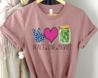 Peace Love Pickles Shirt, Pickle Shirt, Pickle Tshirt, Pickle Lovers T-shirt, Peace Love Pickles T-Shirt, Canning Pickles Shirt, Gift Shirt
