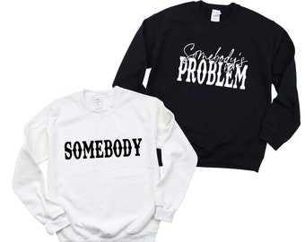 Quelqu’un - Sweat à capuche pour couples à problèmes de quelqu’un, Drôle de couple, Assorti drôle, Cadeau assorti de couple drôle, Sweat-shirt de couple, Sweat-shirt assorti