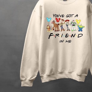 You&#39;ve Got A Friend In Me Toy Story Sweatshirt, Disney Toy Story Sweater,Toy Story Friends Shirt,Woody Buzz World Shirt Disney Vacation 2025