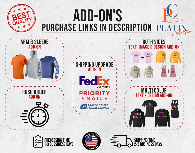 May include: A graphic showing different add-on options for customizing apparel. The add-ons include arm and sleeve, both sides, rush order, shipping upgrade, and multi-color text/design. The graphic also includes the text "PURCHASE LINKS IN DESCRIPTION" and "PLATIN Collection".