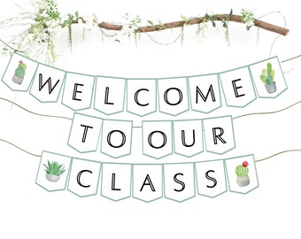 May include: A green and white banner with the words "Welcome to our class" and cactus illustrations.
