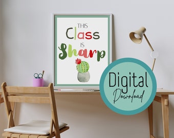 May include: A digital download of a printable classroom sign with a watercolor cactus and the text "This Class Is Sharp".