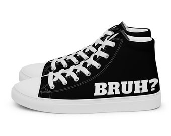 Men’s "Bruh?" high top canvas shoes