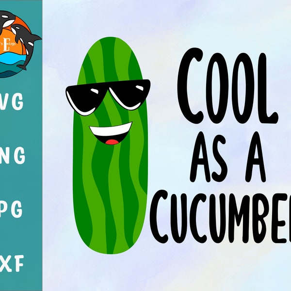 Cool as a Cucumber SVG - Funny Food Pun SVG - Kitchen Decor SVG - Cute Cucumber in Sunglasses Cut file for diy Crafts and Decor