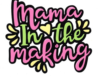 Mama In The Making die cut embellishment for scrapbook layout