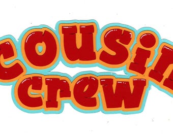 Cousin Crew Title for scrapbooking layout
