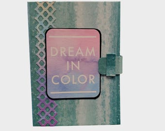 Dream in Color Notebook / Journal, handmade one of a kind