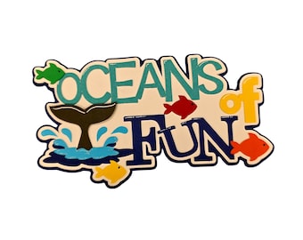 Oceans of Fun Title for scrapbook layout