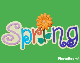 Spring title for Scrapbooking page, Paper Piecing die cut embellishment