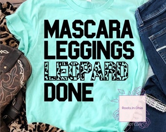 Mascara Leggins leopard T shirt, girly shirt, cute saying t shirt