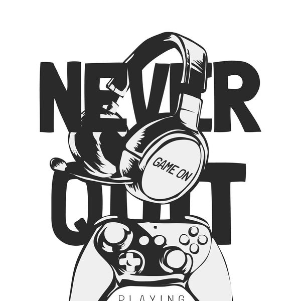 Never quit svg, Video games svg, gaming svg, gamer svg, game controller svg, gamer forever svg, Game console, Video games gift