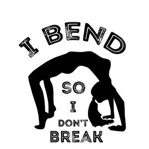 I bend so i don&#39;t break Yoga pose svg- Yoga Pose svg- Yoga life svg-Exercise Svg-Fitness svg- Png Jpeg Eps Svg