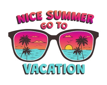 Nice Summer to go to Vacation svg, Summer Vacation svg, Summer time svg, Summer Relaxation, Beach svg, Ocean svg, Ocean waves, Water Splash