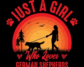 Just a girl who loves German Sheperd,German Sheperd svg , German Sheperd mom svg, German Sheperd Clipart, German Sheperd mom