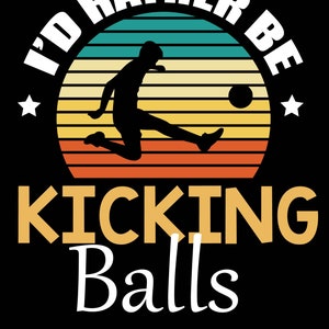 Kickball Svg, I'D rather be kicking balls svg, Kickball Clipart, For Cricut Files  Eps Png Svg Files