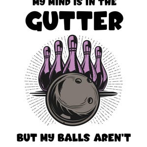 Bowling svg, Bowling Pin Clipart, Strike Cut File, My mind is in the gutter svg, Bowler Dad Gift Idea, Bowler svg