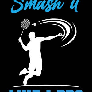 Smash it like a pro svg, Badminton svg, Badminton Clipart, Badminton Player svg, Badminton svg file