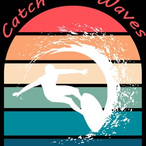 Surfing SVG and PNG Files Clipart, Surfing Print SVG, Surfing Silhouette Cut Files, Catch me with the waves svg, Surfer svg