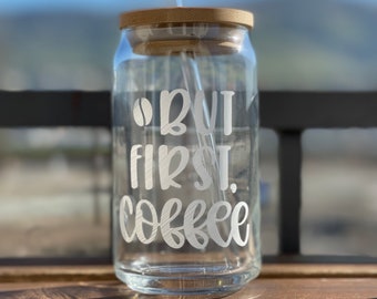 But First, Coffee - Glass Can