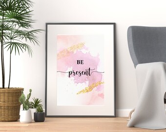 Inspirational wall art, Home Office wall art, Motivational Office Wall Art, Success Quotes Printable, Be Present in the Moment