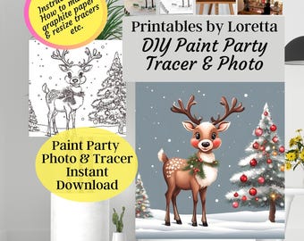 May include: A digital print featuring a reindeer with a festive garland, standing in a snowy scene next to a decorated Christmas tree. The image includes text that reads "Printables by Loretta DIY Paint Party Tracer & Photo".