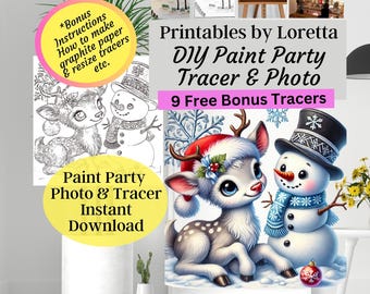May include: A digital print featuring a cute deer wearing a Santa hat and a snowman with a scarf. The image is labeled "Paint Party Photo & Tracer Instant Download" and includes the text "Printables by Loretta DIY Paint Party Tracer & Photo".