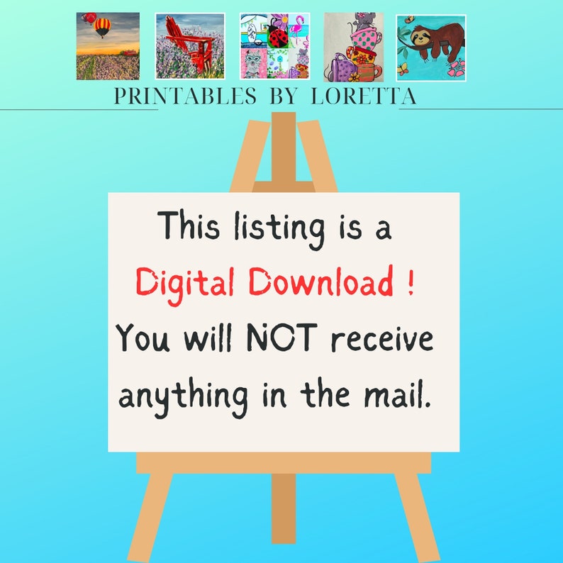 May include: A wooden easel displaying a sign that reads: This listing is a Digital Download! You will NOT receive anything in the mail. Above the sign, five small square art prints are shown featuring hot air balloons, a chair, a ladybug, mugs, and a sloth.