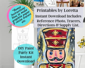 Christmas Nutcracker Paint Party Kit: DIY Printable (Digital Download) Photo, tracer , supply list and instructions.