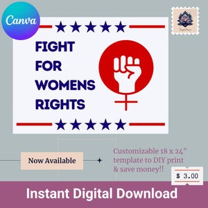 Może przedstawiać: Drukowany plakat z czerwoną pięścią i symbolem kobiety, z tekstem "FIGHT FOR WOMENS RIGHTS" w kolorze niebieskim. Plakat jest ozdobiony gwiazdami i czerwono-białymi paskami. Tekst "Now Available" i "Instant Digital Download" jest również zawarty. Plakat jest konfigurowalny i ma rozmiar 18 x 24 cali.