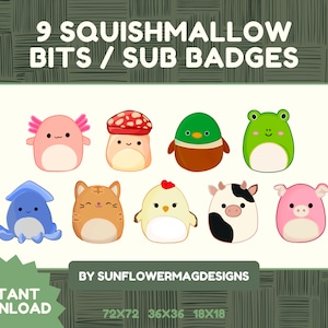 Könnte beinhalten: Neun bunte Squishmallow-Bit-Abzeichen mit Cartoon-Charakteren. Die Charaktere sind ein Axolotl, ein Pilz, eine Ente, ein Frosch, ein Tintenfisch, eine Katze, ein Huhn, eine Kuh und ein Schwein. Die Abzeichen sind in drei Größen erhältlich: 72x72, 36x36 und 18x18. Der Text "9 SQUISHMALLOW BITS / SUB BADGES" befindet sich oben im Bild. Der Text "BY SUNFLOWERMAGDESIGNS" befindet sich in der Mitte des Bildes. Der Text "INSTANT DOWNLOAD" befindet sich in der linken unteren Ecke des Bildes.