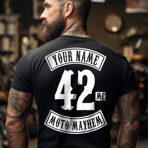 May include: Black t-shirt with a white patch on the back that says "YOUR NAME 42 MC MOTO MAYHEM".