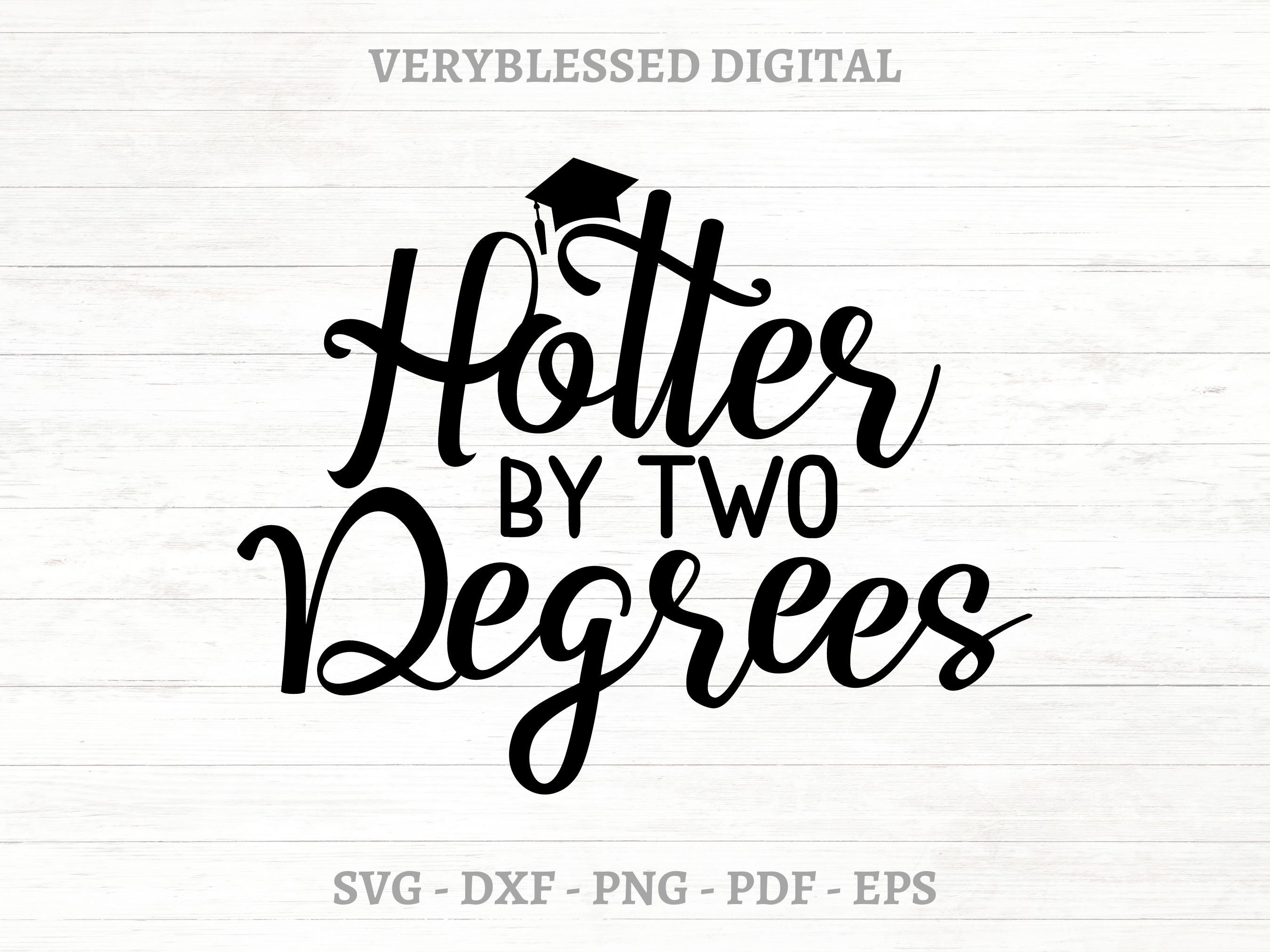 SVG for Graduation, Class of 2022, SVG for Cricut, Hotter by Two