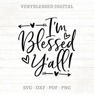 Ich bin gesegnet Y'all SVG, pdf, eps, dxf, png für Cricut, Silhouette, kommerzielle Nutzung, südlichen svg