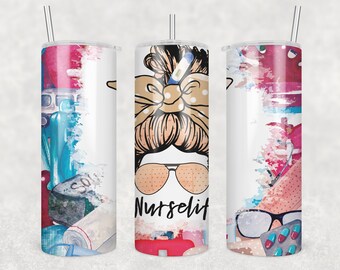 Messy Bun Nurse Life Tumbler | 20 oz Skinny Tumbler | Perfect Nurse Gift | Great gift for a New Nurse | Perfect New graduate tumbler
