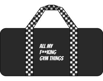 All My F**king Gym Things Tripper Duffel Bag | Checkered or Camo Strap