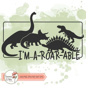 Dinosaur SVG, I&#39;m A-Roar-Able, Dinosaur PNG, SVG for Kids T-Shirt, Dinosaur Design for Boys Room, Printable, dxf eps jpg, for Boy or Girl