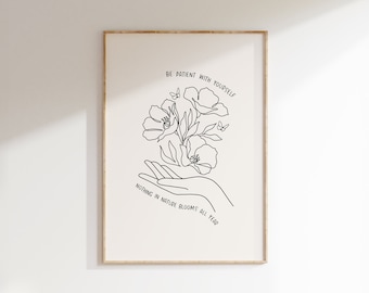 Mental Health Print, Be Patient with Yourself Poster Printable, Therapy Office Decor Black, Nothing in Nature Blooms All Year