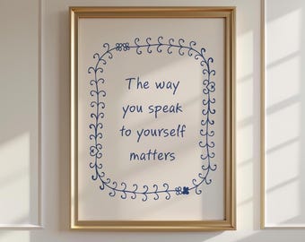 The Way You Speak to Yourself Matters, Mental Health Poster, Positive Self Talk, Therapy Office Decor Blue, Psychology Art Print