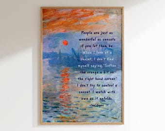 May include: A watercolor painting of a sunset over water with a quote by Carl Rogers: "People are just as wonderful as sunsets if you let them be. When I look at a sunset, I don't find myself saying, 'Soften the orange a bit on the right hand corner.' I don't try to control a sunset. I watch with awe as it unfolds."
