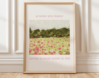 Be Patient with Yourself, Mental Health Wall Art, Inspirational Print for Therapy Office Decor, Nothing in Nature Blooms All Year