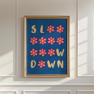 Slow Down Wall art Print, Positive Affirmations, Therapy Office Decor, Mental Health Poster, Motivational Quotes, Office Wall Art