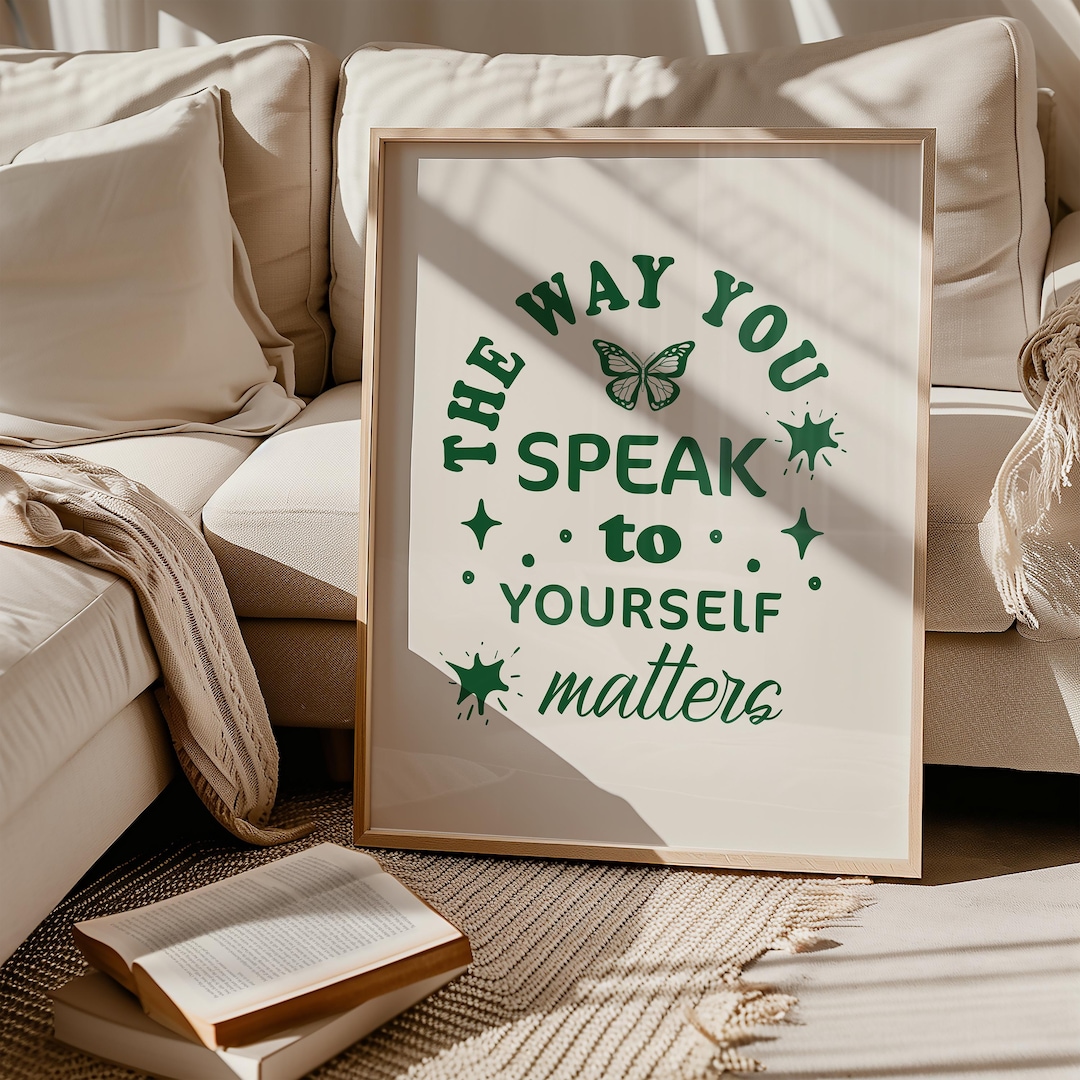 The Way You Speak to Yourself Matters, Mental Health Poster, Positive ...