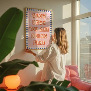 Slow Down You&#39;re Doing Fine, Mental Health Wall Art, Positive Affirmations, Motivational Quotes, Office Wall Art, Positive Self Talk